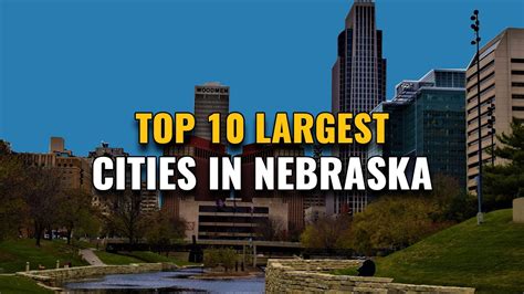 large city in nebraska|10 Largest Cities in Nebraska (2024) .